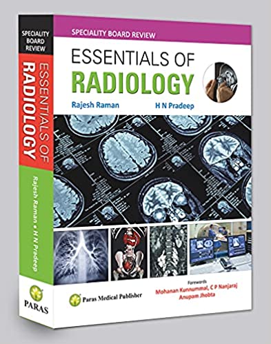 Essentials of Radiology Paperback – 31 August 2021 by Rajesh Raman (Author), H N Pradeep (Author), Mohanan Kunnummal Anupam Jhobta, C P Nanjaraj (Foreword)